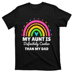 kid My Aunt Is Definitely Cooler Than My Dad Auntie Niece Nephew T-Shirt