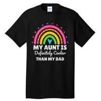 kid My Aunt Is Definitely Cooler Than My Dad Auntie Niece Nephew Tall T-Shirt