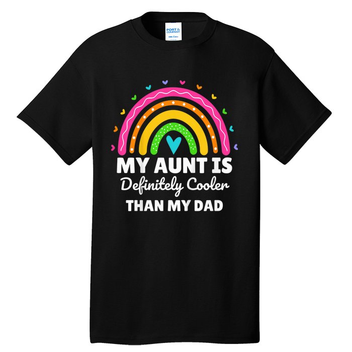 kid My Aunt Is Definitely Cooler Than My Dad Auntie Niece Nephew Tall T-Shirt