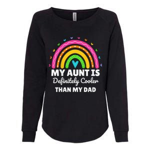 kid My Aunt Is Definitely Cooler Than My Dad Auntie Niece Nephew Womens California Wash Sweatshirt