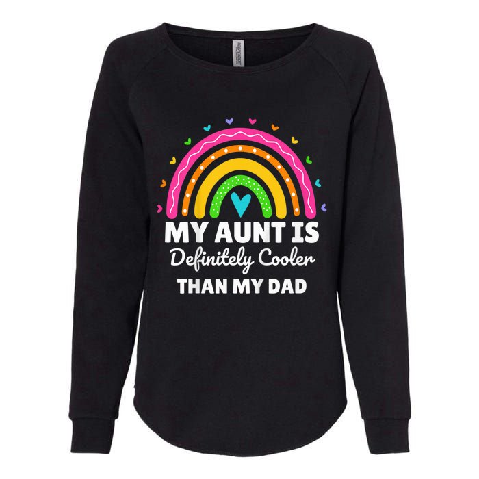 kid My Aunt Is Definitely Cooler Than My Dad Auntie Niece Nephew Womens California Wash Sweatshirt