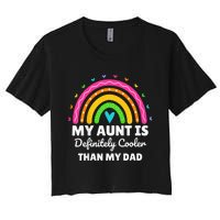 kid My Aunt Is Definitely Cooler Than My Dad Auntie Niece Nephew Women's Crop Top Tee