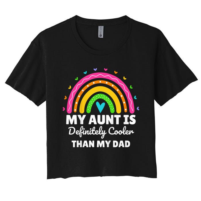 kid My Aunt Is Definitely Cooler Than My Dad Auntie Niece Nephew Women's Crop Top Tee