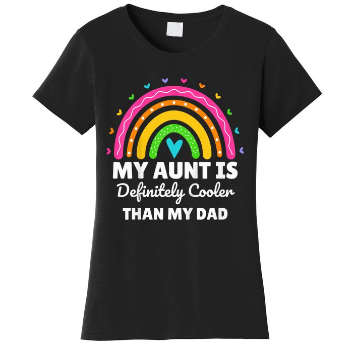 kid My Aunt Is Definitely Cooler Than My Dad Auntie Niece Nephew Women's T-Shirt