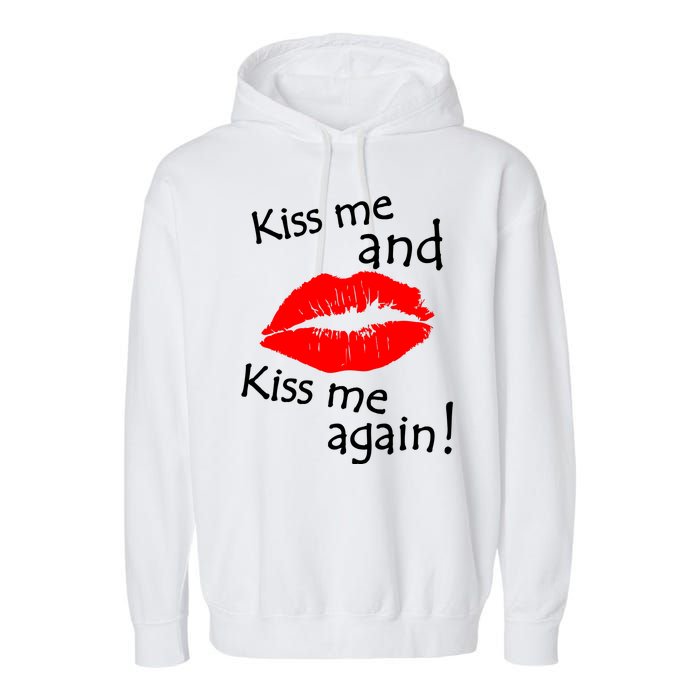 Kiss Me And Kiss Me Again Nadal Funny Kissing Garment-Dyed Fleece Hoodie