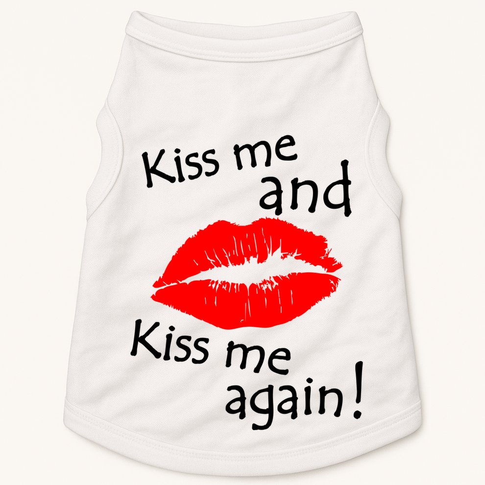 Kiss Me And Kiss Me Again Nadal Funny Kissing Doggie Tank