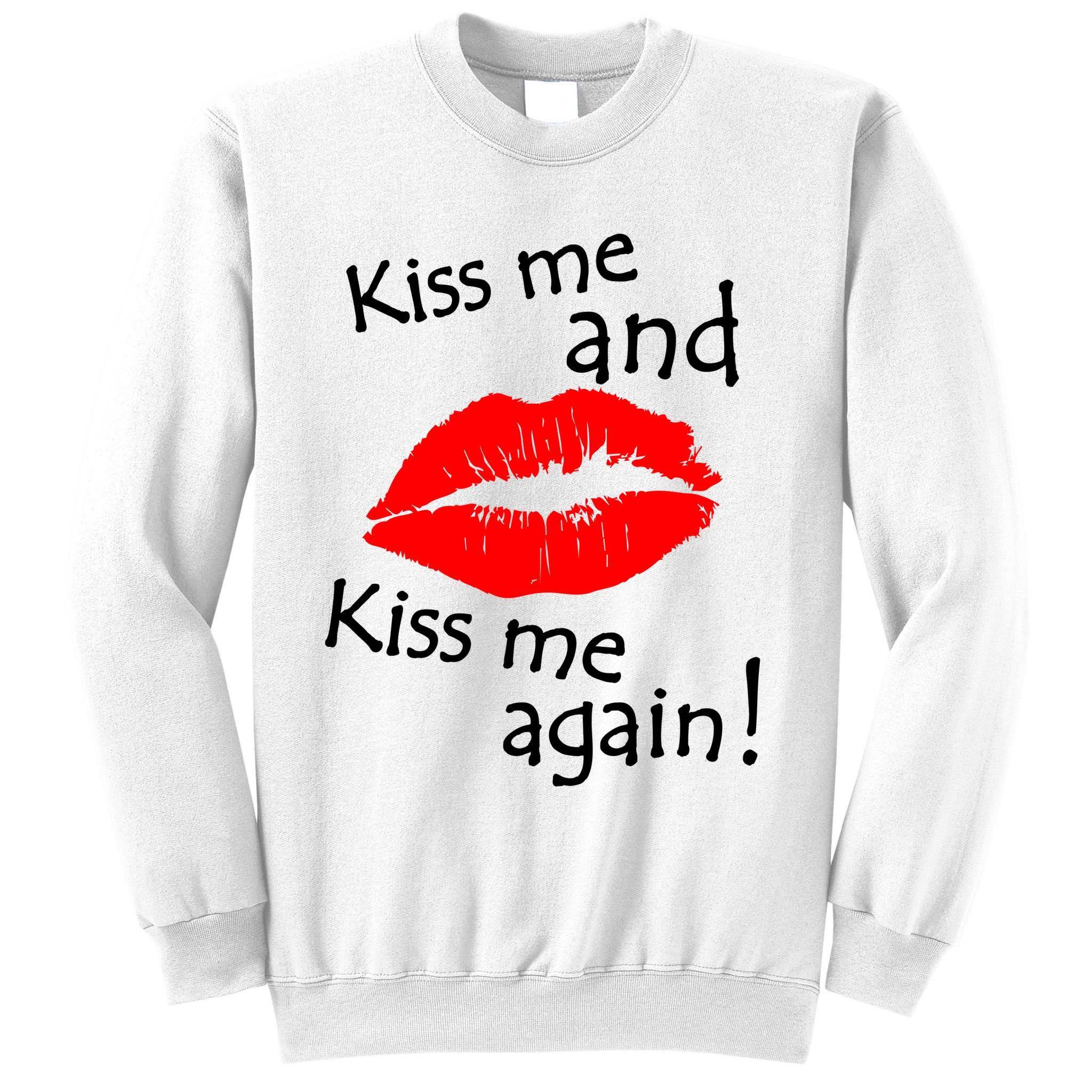 Kiss Me And Kiss Me Again Nadal Funny Kissing Sweatshirt