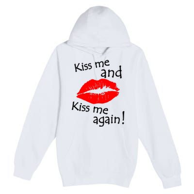 Kiss Me And Kiss Me Again Nadal Funny Kissing Premium Pullover Hoodie