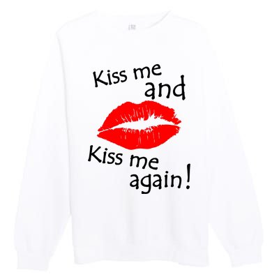 Kiss Me And Kiss Me Again Nadal Funny Kissing Premium Crewneck Sweatshirt