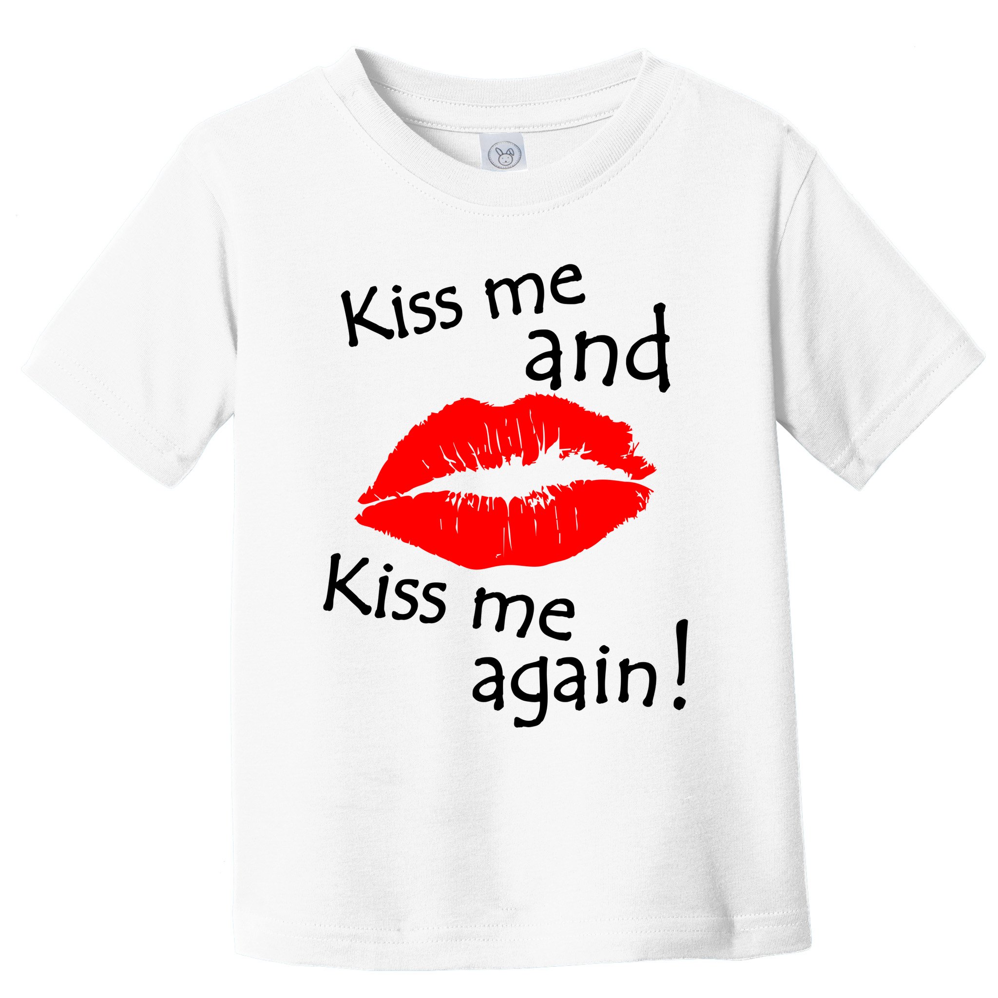 Kiss Me And Kiss Me Again Nadal Funny Kissing Toddler T-Shirt