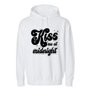 Kiss Me At Midnight Funny Happy New Years Eve Garment-Dyed Fleece Hoodie