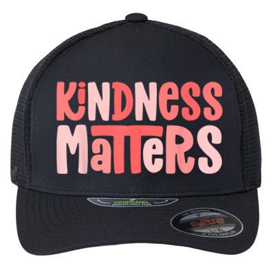 Kindness Matters Anti Bullying Shirts Teacher Gift Kind Flexfit Unipanel Trucker Cap