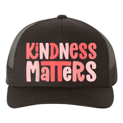 Kindness Matters Anti Bullying Shirts Teacher Gift Kind Yupoong Adult 5-Panel Trucker Hat