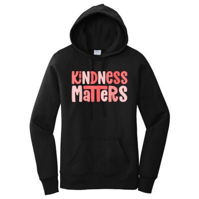 Kindness Matters Anti Bullying Shirts Teacher Gift Kind Women's Pullover Hoodie