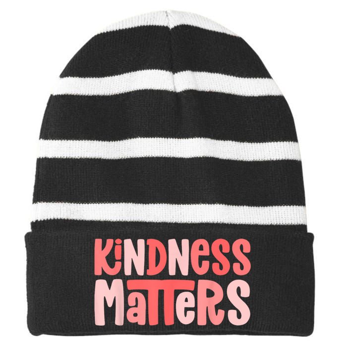 Kindness Matters Anti Bullying Shirts Teacher Gift Kind Striped Beanie with Solid Band