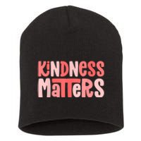 Kindness Matters Anti Bullying Shirts Teacher Gift Kind Short Acrylic Beanie