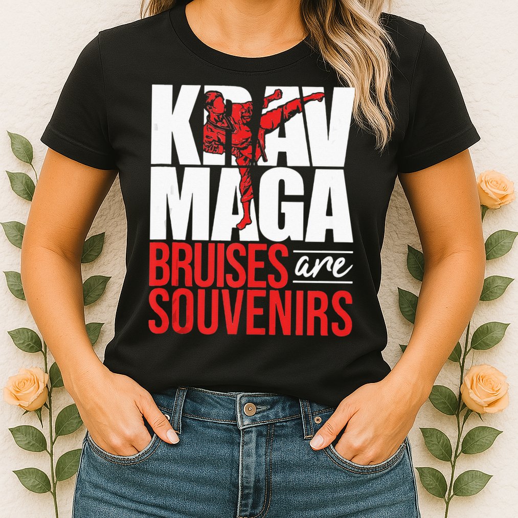 Krav Maga Bruises Are Souvenirs Israeli Self Defense MMA Womens T-Shirt