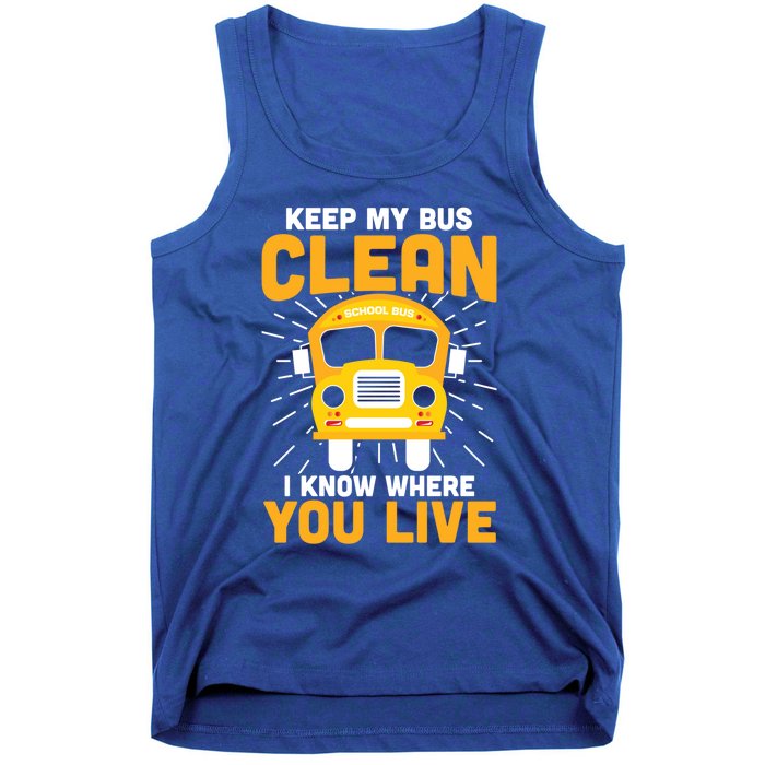 Keep My Bus Clean Funny School Bus Driver Funny Gift Tank Top