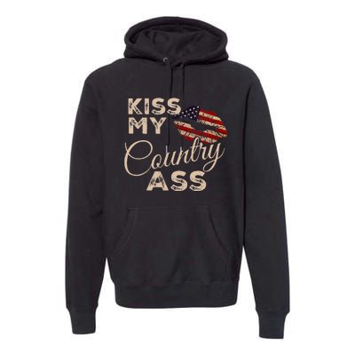 Kiss My Country Ass Patriotic Grunge Flag Lips Premium Hoodie