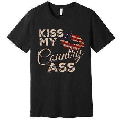 Kiss My Country Ass Patriotic Grunge Flag Lips Premium T-Shirt