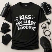 Kiss My Class Goodbye Funny Graduation Performance Shirt