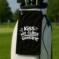 Kiss My Class Goodbye Funny Graduation Golf Towel