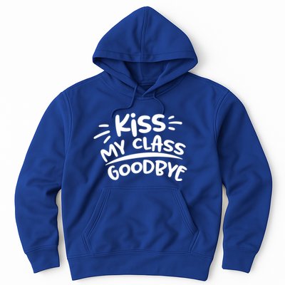 Kiss My Class Goodbye Funny Graduation Hoodie