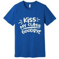 Kiss My Class Goodbye Funny Graduation Premium T-Shirt