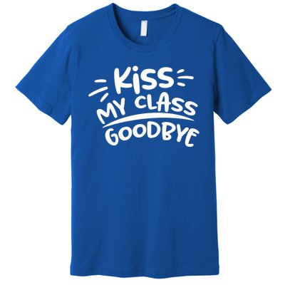 Kiss My Class Goodbye Funny Graduation Premium T-Shirt