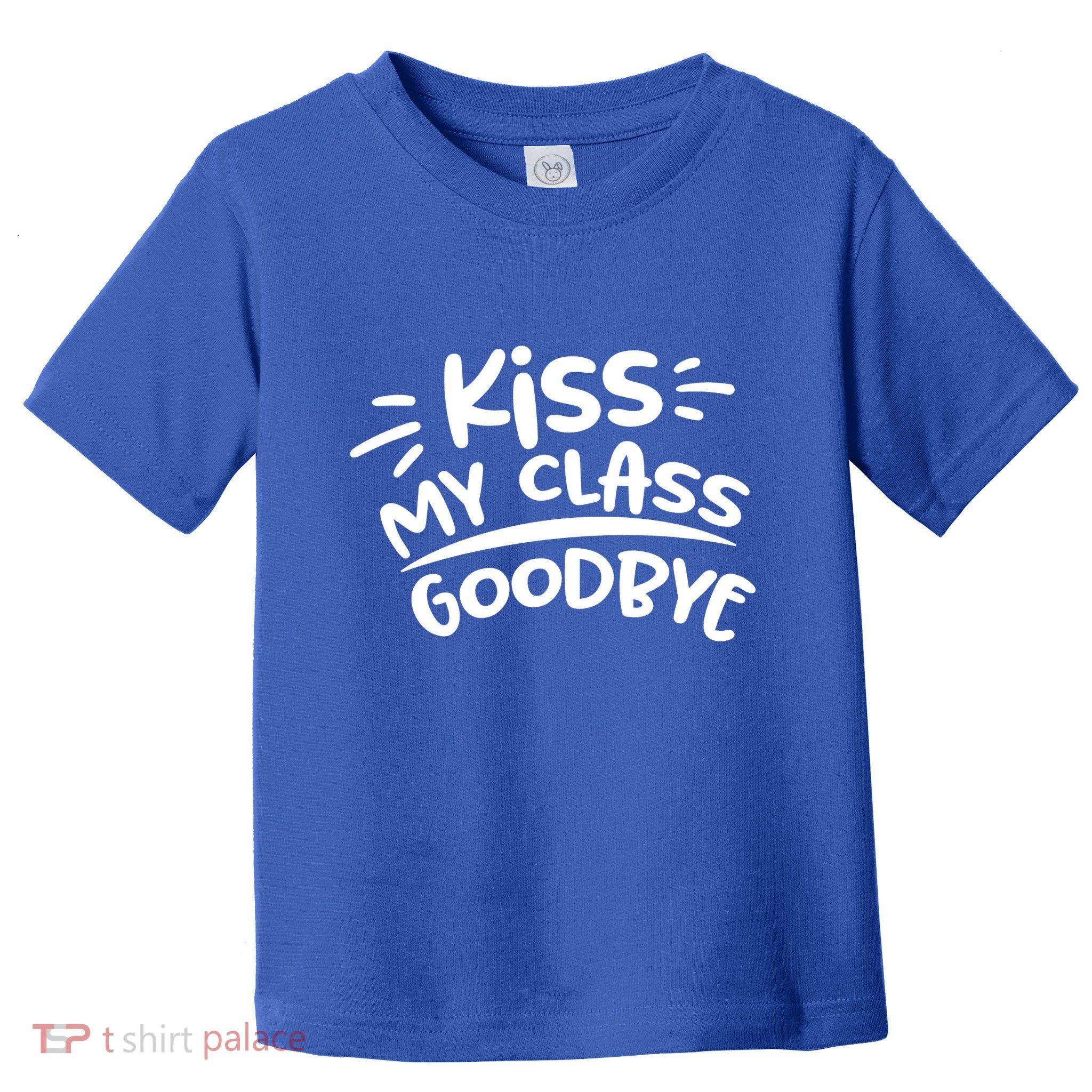 Kiss My Class Goodbye Funny Graduation Toddler T-Shirt
