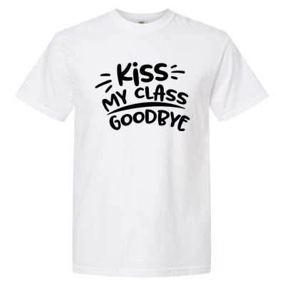 Kiss My Class Goodbye Funny Graduation Garment-Dyed Heavyweight T-Shirt