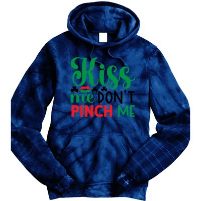 Kis Me Don't Pinch Me Funny St Patricks Day Tie Dye Hoodie