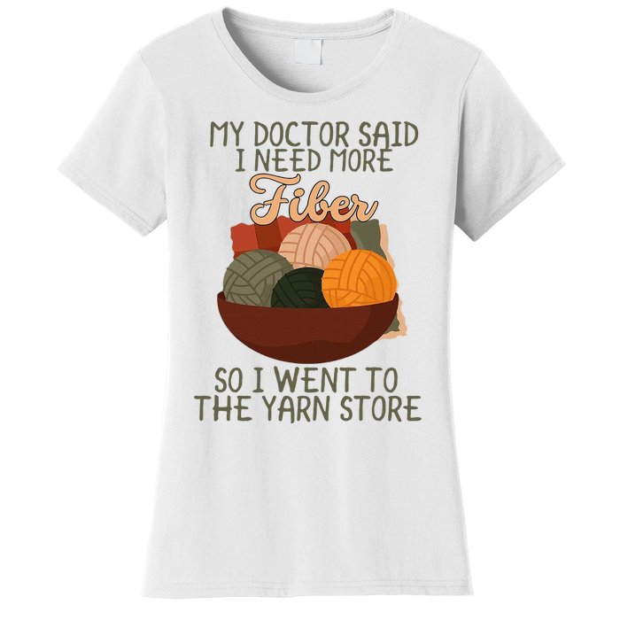 Knitting My Doctor Said I Need More Fiber Knit Knitting Women's T-Shirt