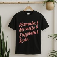 Kamala Michelle Elizabeth & Ruth Feminist Political Icons T-Shirt