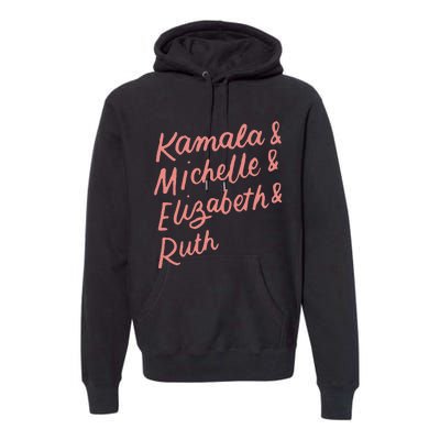 Kamala Michelle Elizabeth & Ruth Feminist Political Icons Premium Hoodie