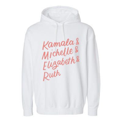 Kamala Michelle Elizabeth & Ruth Feminist Political Icons Garment-Dyed Fleece Hoodie