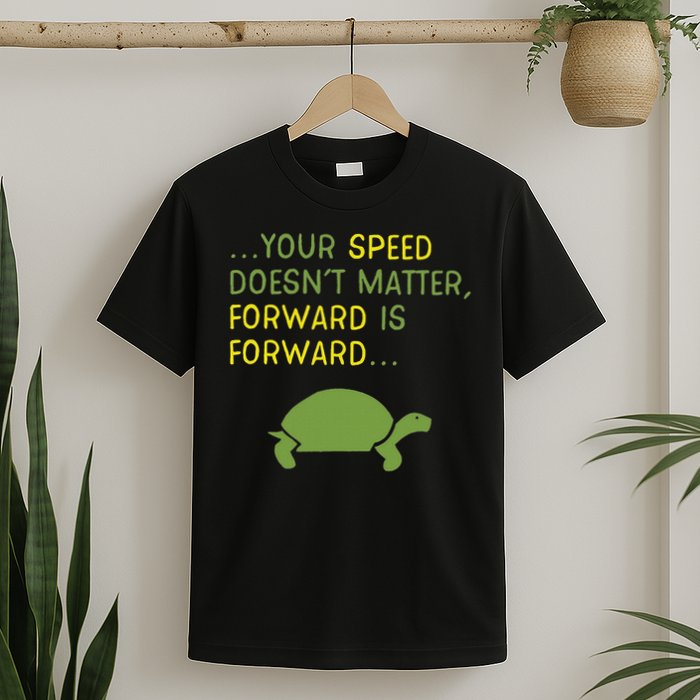 Keep Moving Forward Turtle Positive Motivational Message T-Shirt