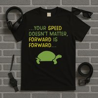 Keep Moving Forward Turtle Positive Motivational Message T-Shirt