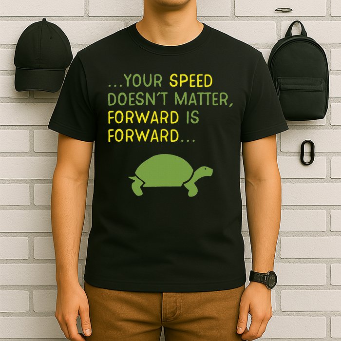 Keep Moving Forward Turtle Positive Motivational Message T-Shirt