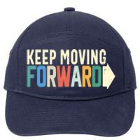 Keep Moving Forward Positive Motivational Inspiring Quote 7-Panel Snapback Hat