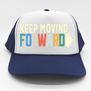 Keep Moving Forward Positive Motivational Inspiring Quote Trucker Hat