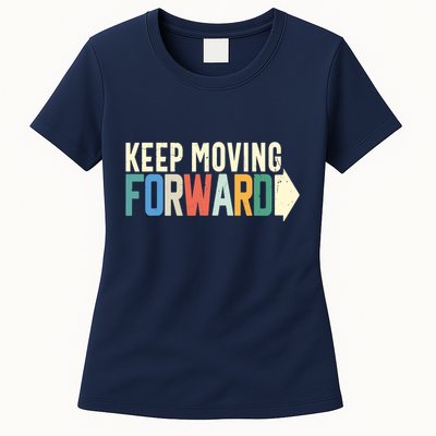 Keep Moving Forward Positive Motivational Inspiring Quote Womens T-Shirt