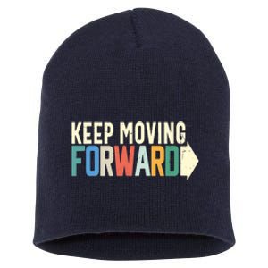 Keep Moving Forward Positive Motivational Inspiring Quote Short Acrylic Beanie