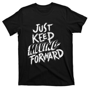 Keep Moving Forward T-Shirt