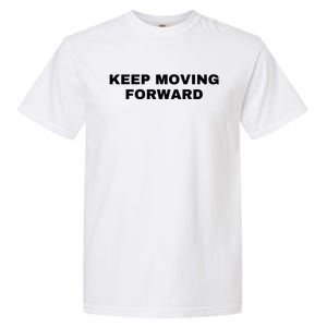 Keep Moving Forward Garment-Dyed Heavyweight T-Shirt