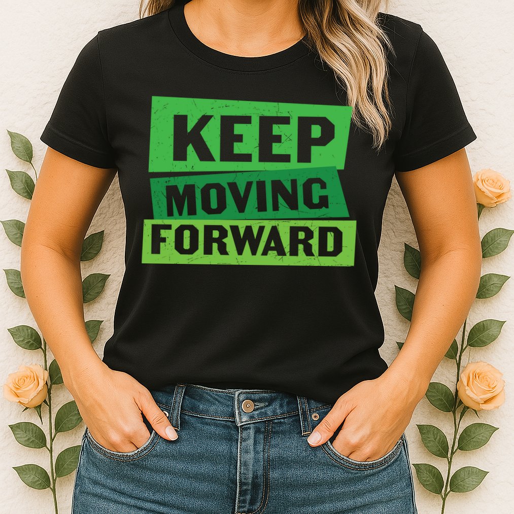 Keep Moving Forrward Mental Health Awareness Womens T-Shirt