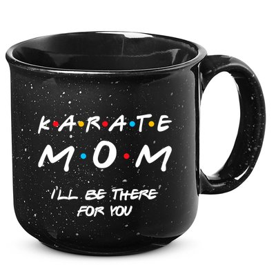 Karate Mom Girl Boy Mom For Wo Mom Life 15oz Campfire Ceramic Mug