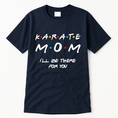 Karate Mom Girl Boy Mom For Wo Mom Life Tall T-Shirt