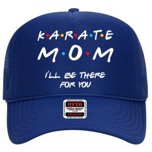 Karate Mom Girl Boy Mom For Wo Mom Life High Crown Mesh Back Trucker Hat