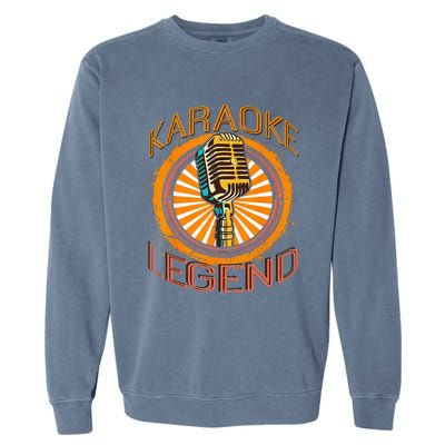 Karaoke Music Gifts Sing Music Bar Singer Karaoke Legend Garment-Dyed Sweatshirt